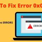 How To Fix Error 0x0 0x0?(Here Are All Details)
