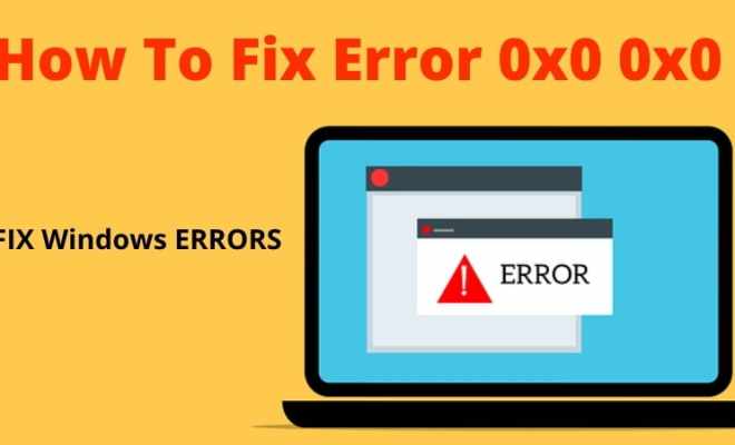 How To Fix Error 0x0 0x0?(Here Are All Details)